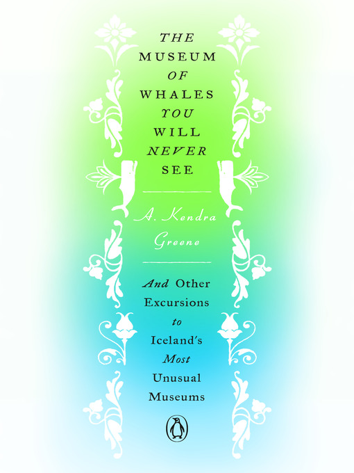 Title details for The Museum of Whales You Will Never See by A. Kendra Greene - Wait list